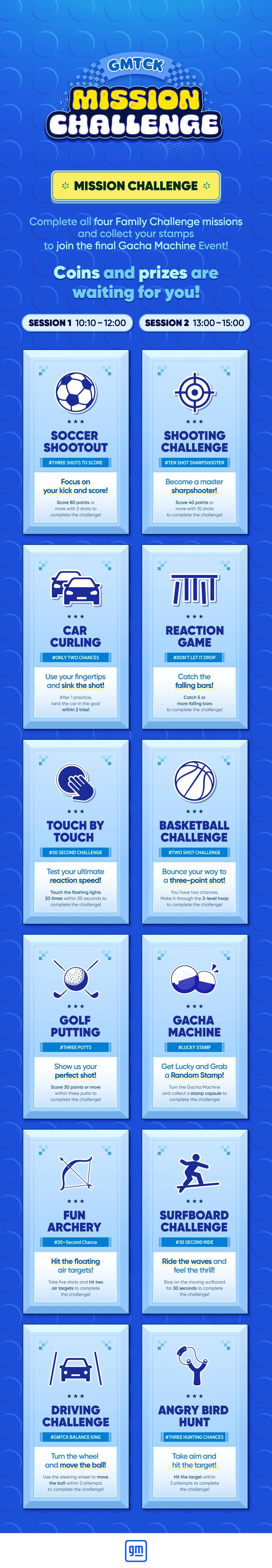 Mission challenge. Complete family missions, collect coins and win prizes. Twelve activities include soccer shootout, shooting, car curling, reaction, basketball, golf, archery and more. Scroll through the image for details.